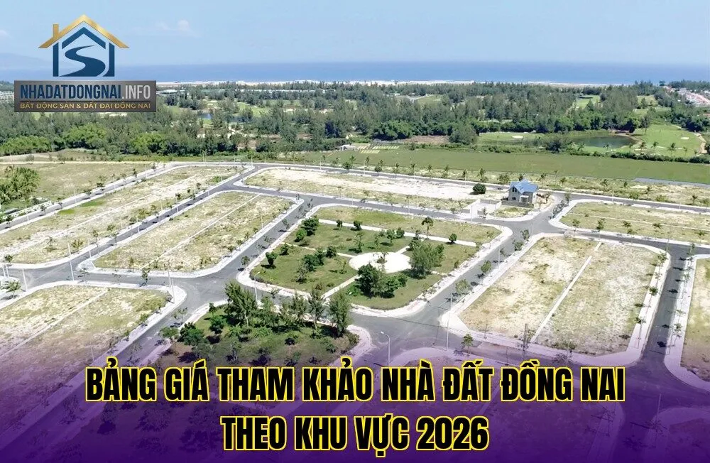 Bảng giá tham khảo nhà đất Đồng Nai theo khu vực 2026