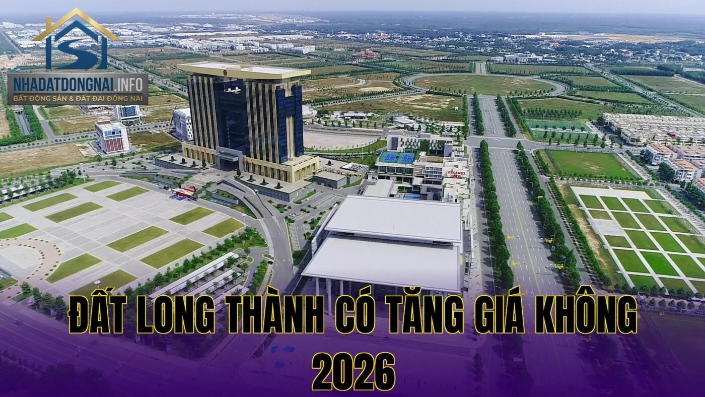 Đất Long Thành có tăng giá không 2026