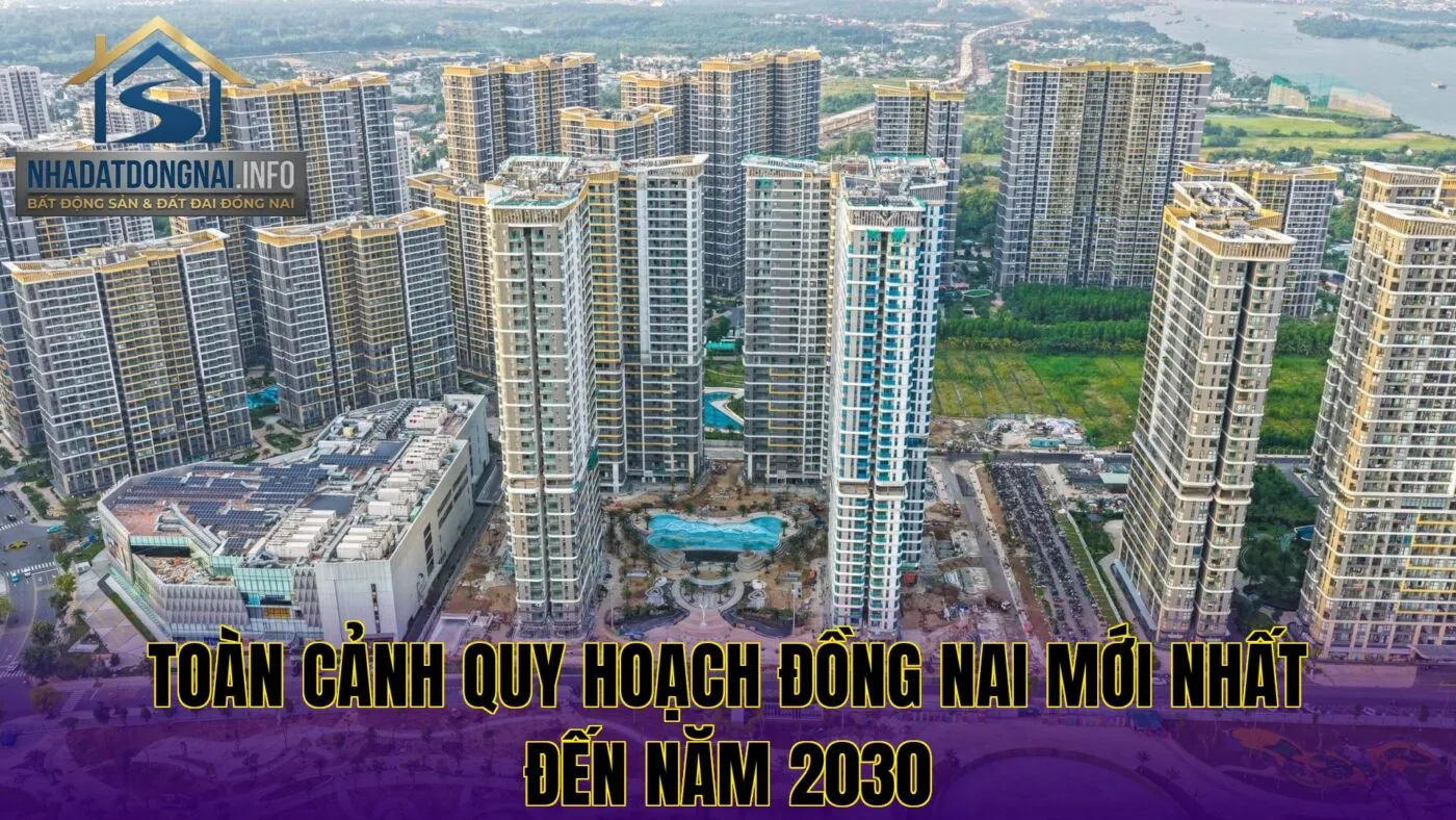 Toàn cảnh quy hoạch Đồng Nai mới nhất đến năm 2030