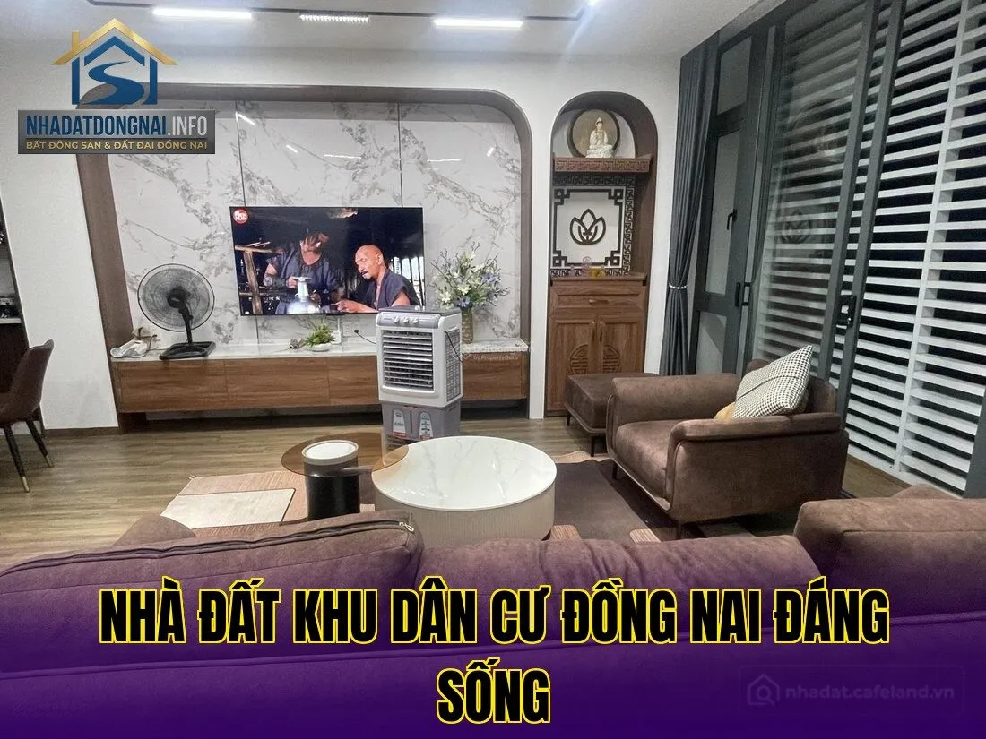 Nhà đất khu dân cư Đồng Nai đáng sống