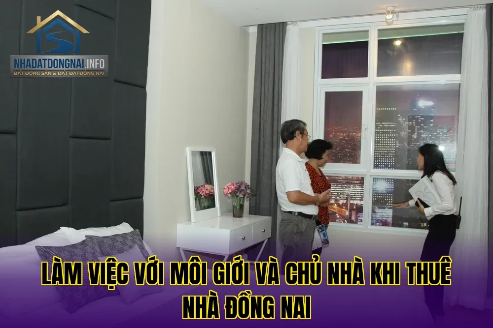 Làm việc với môi giới và chủ nhà khi thuê nhà Đồng Nai
