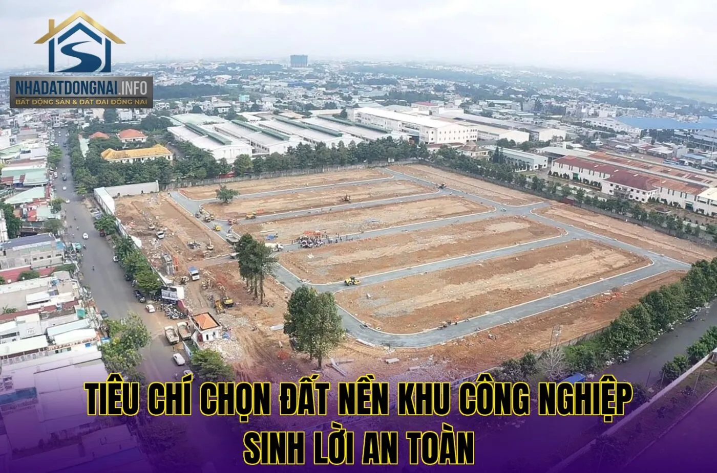 Tiêu chí chọn đất nền khu công nghiệp sinh lời an toàn