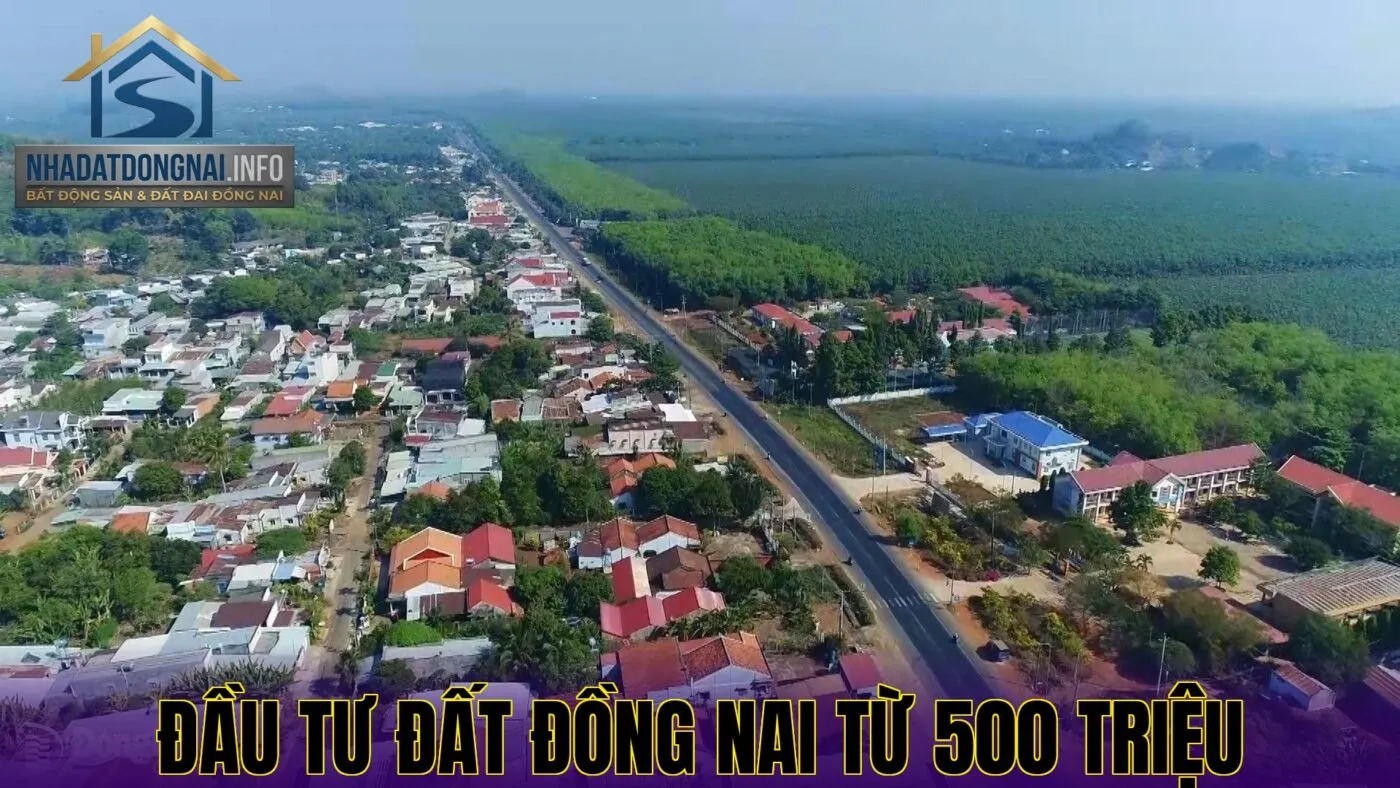 Đầu tư đất Đồng Nai từ 500 triệu