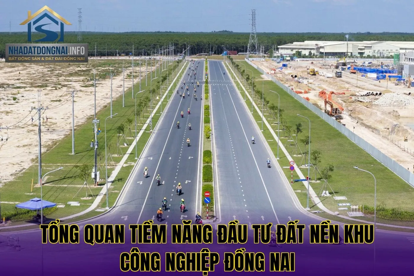 Tổng quan tiềm năng đầu tư đất nền khu công nghiệp Đồng Nai